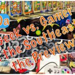 Episode 10a: Geek vs. Gamer in the Southeast Preview