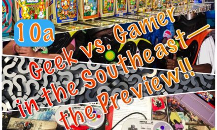 Episode 10a: Geek vs. Gamer in the Southeast Preview